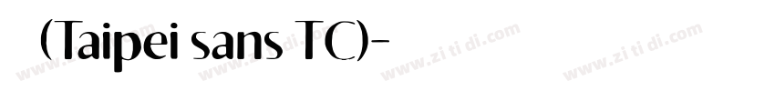 台北黑体(Taipei sans TC)字体转换